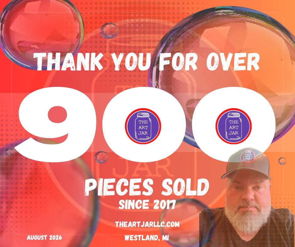Thank you for over 900 pieces sold since 2017 — Jeremy Allen Rheault, The Art Jar